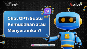 Chat GPT: Suatu Kemudahan atau Menyeramkan