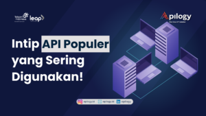 Ilustrasi : Intip API Populer yang Sering Digunakan!