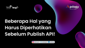 Ilustrasi: Beberapa Hal yang Harus Diperhatikan Sebelum Publish API