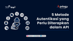 Ilustrasi: 5 Metode Autentikasi API yang Perlu Diterapkan